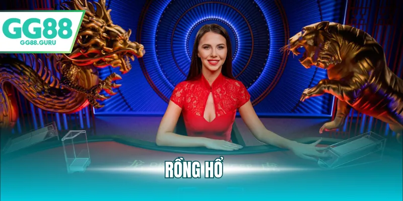 Rồng Hổ - Trò Chơi Casino Đơn Giản, Trả Thưởng Khủng Tại GG88 10 rồng hổ